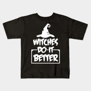 Witches do it better Kids T-Shirt